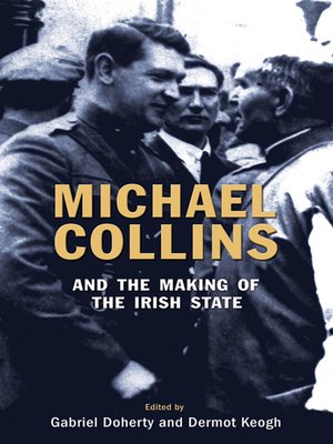 cover image of Michael Collins and the Making of the Irish State